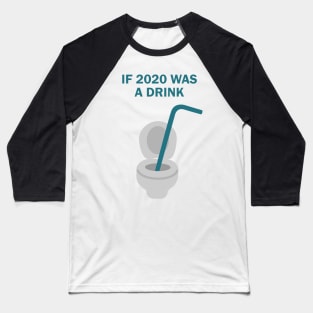 2020 pandemic puns about toilet and drink Baseball T-Shirt